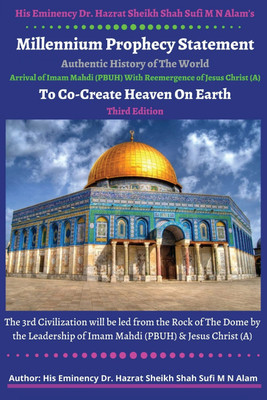 His Eminency Dr. Hazrat Sheikh Shah Sufi M N Alam's Proclamation of Millennium Prophecy Statement Heralds a Golden Age(English, Paperback, Alam His Eminency Hazrat S S M N Dr)
