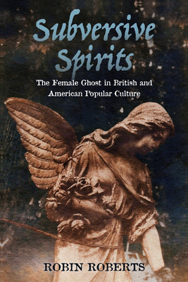 Subversive Spirits(English, Paperback, Roberts Robin)