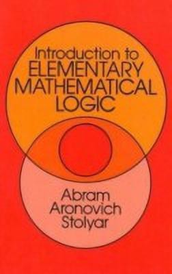 Introduction to Elementary Mathematical Logic(English, Paperback, Stolyar A. A.)