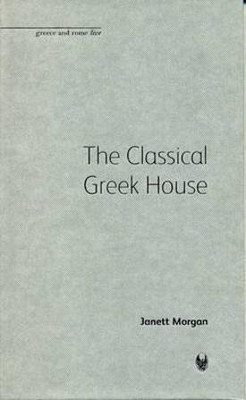 The Classical Greek House(English, Hardcover, Morgan Janett)