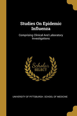 Studies On Epidemic Influenza(English, Paperback, unknown)