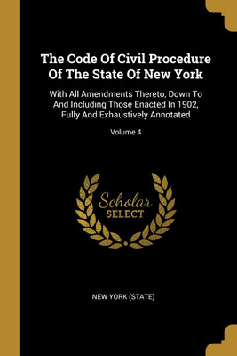The Code Of Civil Procedure Of The State Of New York(English, Paperback, (State) New York)