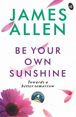 Be Your Own Sunshine(English, Paperback, Allen James)