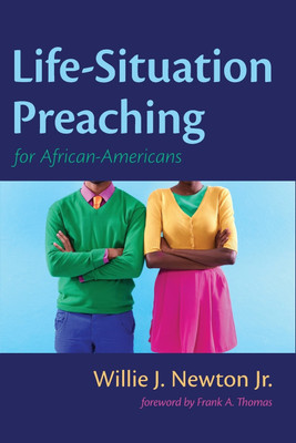 Life-Situation Preaching for African-Americans(English, Paperback, Newton Willie J)