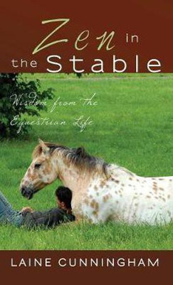 Zen in the Stable(English, Hardcover, Cunningham Laine)