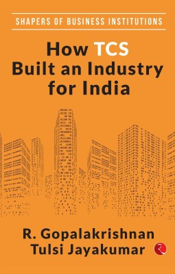 How TCS Built An Industry For India(English, Hardcover, Gopalakrishnan R.)