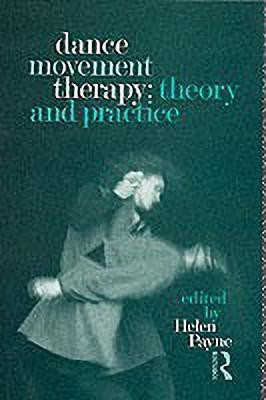 Dance Movement Therapy: Theory and Practice(English, Paperback, Payne Helen)