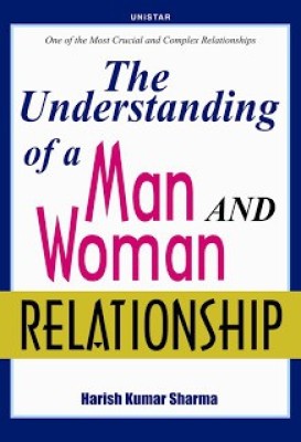 The Understanding of a Man and Women Relationship(English, Hardcover, Harish Kumar Sharma)