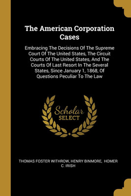 The American Corporation Cases(English, Paperback, Withrow Thomas Foster)