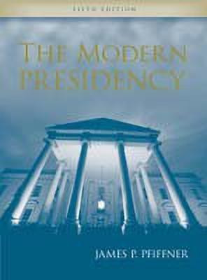 The Modern Presidency(English, Paperback, Pfiffner James P.)