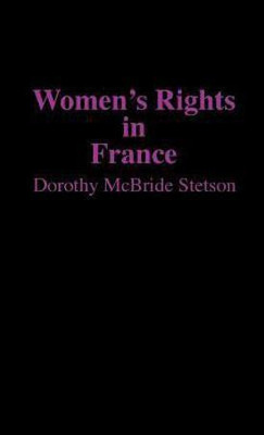 Women's Rights in France(English, Hardcover, Stetson Dorothy E.)