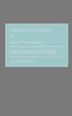 Historical Dictionary of Data Processing(English, Hardcover, Cortada James W.)
