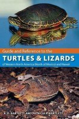 Guide and Reference to the Turtles and Lizards of Western North America (North of Mexico) and Hawaii(English, Paperback, Bartlett R.D.)