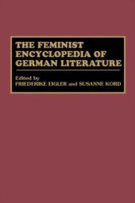 The Feminist Encyclopedia of German Literature(English, Hardcover, Eigler Friederike)