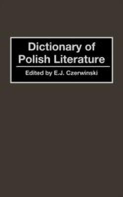 Dictionary of Polish Literature(English, Hardcover, Czerwinski E J)