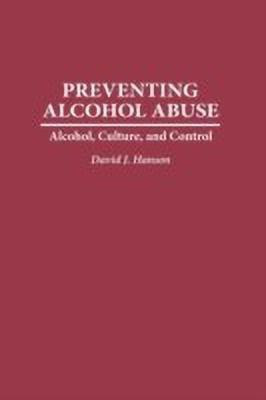 Preventing Alcohol Abuse(English, Hardcover, Hanson David J.)