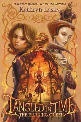 Tangled in Time 2: The Burning Queen(English, Paperback, Lasky Kathryn)