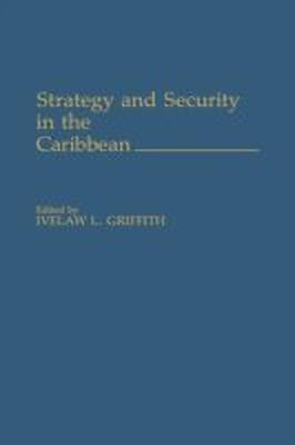 Strategy and Security in the Caribbean(English, Hardcover, Griffith Ivelaw L.)