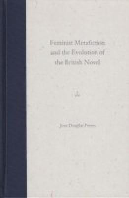 Feminist Metafiction and the Evolution of the British Novel(English, Hardcover, Peters Joan Douglas)