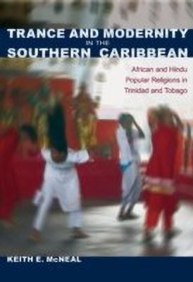 Trance and Modernity in the Southern Caribbean(English, Hardcover, McNeal Keith E.)