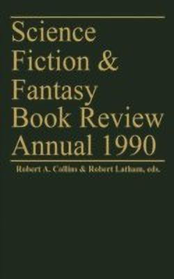 Science Fiction & Fantasy Book Review Annual 1990(English, Hardcover, Collins Robert A.)