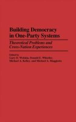 Building Democracy in One-Party Systems(English, Hardcover, Kelley Michael)
