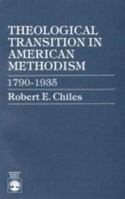 Theological Transition in American Methodism(English, Paperback, Chiles Robert E.)