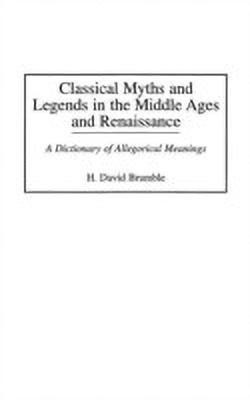 Classical Myths and Legends in the Middle Ages and Renaissance(English, Hardcover, Brumble H. David III)