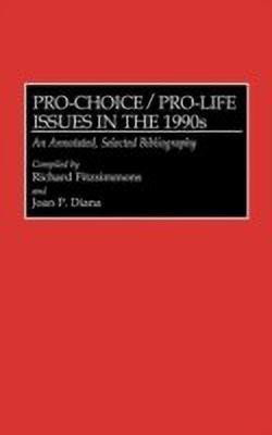 Pro-Choice/Pro-Life Issues in the 1990s(English, Hardcover, Diana Joan P.)