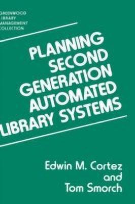 Planning Second Generation Automated Library Systems(English, Hardcover, Cortez Edwin)