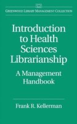 Introduction to Health Sciences Librarianship(English, Hardcover, Kellerman Frank)