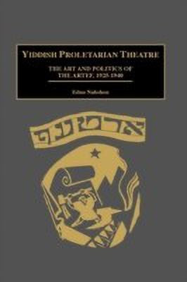 Yiddish Proletarian Theatre(English, Hardcover, Nahshon Edna)