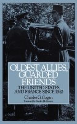 Oldest Allies, Guarded Friends(English, Hardcover, Cogan Charles G.)