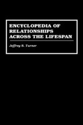 Encyclopedia of Relationships Across the Lifespan(English, Hardcover, Turner Jeffrey S.)