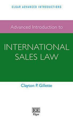 Advanced Introduction to International Sales Law(English, Hardcover, Gillette Clayton P.)