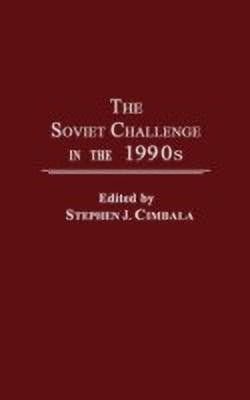 The Soviet Challenge in the 1990s(English, Hardcover, Cimbala Stephen J.)