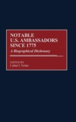Notable U.S. Ambassadors Since 1775(English, Hardcover, unknown)