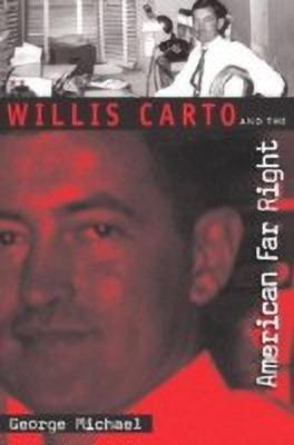 Willis Carto and the American Far Right(English, Hardcover, Michael George)