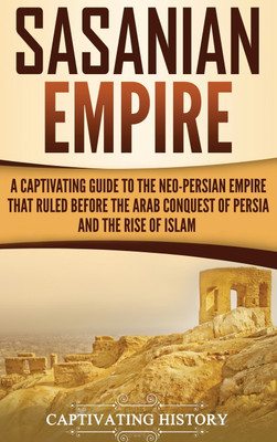 Sasanian Empire(English, Hardcover, History Captivating)