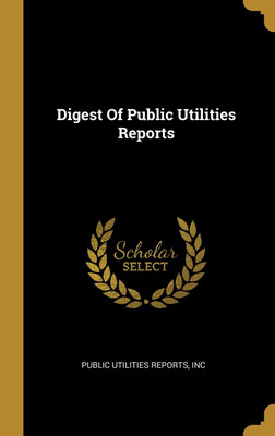 Digest Of Public Utilities Reports(English, Hardcover, unknown)