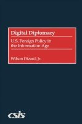 Digital Diplomacy(English, Hardcover, Jr. Wilson Dizard)