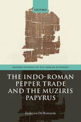 The Indo-Roman Pepper Trade and the Muziris Papyrus(English, Hardcover, De Romanis Federico)