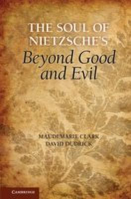 The Soul of Nietzsche's Beyond Good and Evil(English, Hardcover, Clark Maudemarie)
