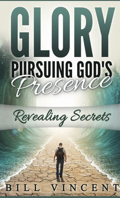 Glory Pursuing Gods Presence (Pocket Sized)(English, Paperback, Vincent Bill)