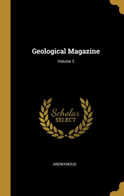 Geological Magazine; Volume 2(English, Hardcover, Anonymous)