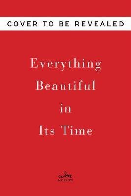 Everything Beautiful in Its Time(English, Hardcover, Bush Hager Jenna)