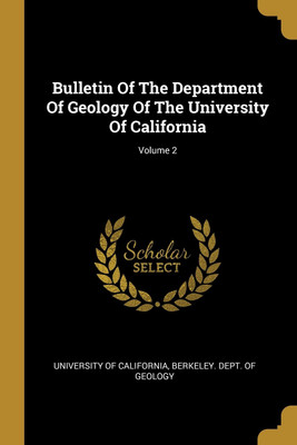 Bulletin Of The Department Of Geology Of The University Of California; Volume 2(English, Paperback, unknown)