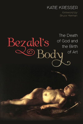 Bezalel's Body(English, Paperback, Kresser Katie)