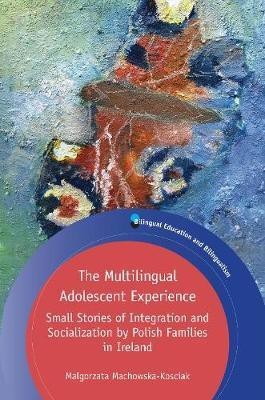 The Multilingual Adolescent Experience(English, Hardcover, Machowska-Kosciak Malgorzata)