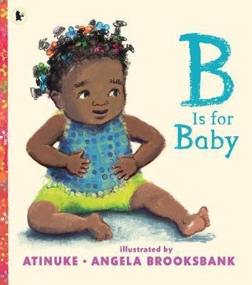 B Is for Baby(English, Paperback, Atinuke)